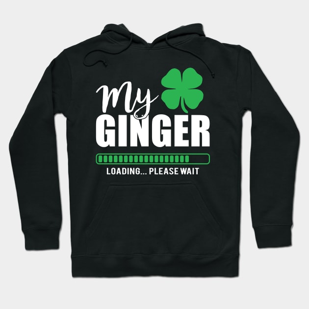 My Ginger Loading, Funny St Patrick's Day Hoodie by adik